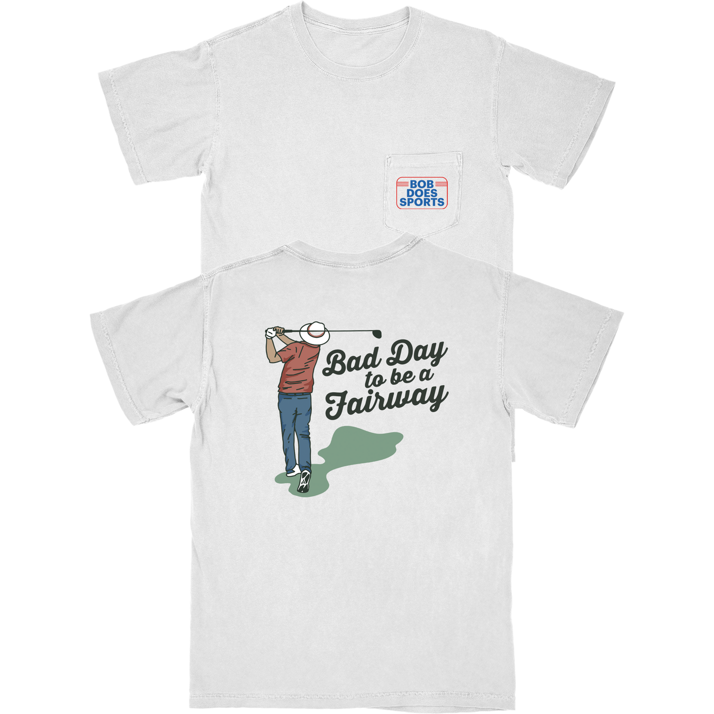 Bad Day to Be a Fairway T Shirt